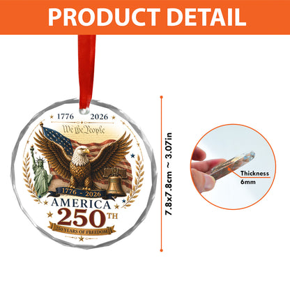 250 Years of America Glass Ornament, We The People 1776-2026 Patriotic 250th Anniversary Christmas Gift 685897