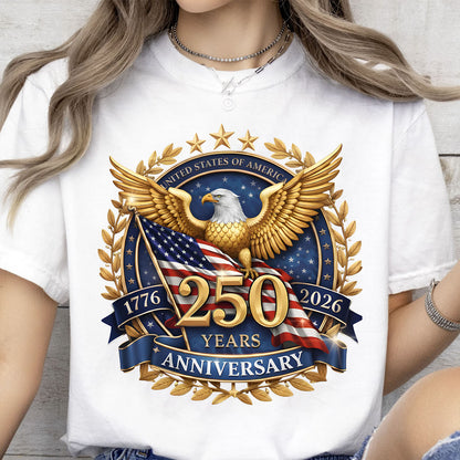 USA 250 Years Anniversary Shirt, 4th of July 1776–2026 Sweatshirt, Patriotic Eagle US Flag T-Shirt 684223