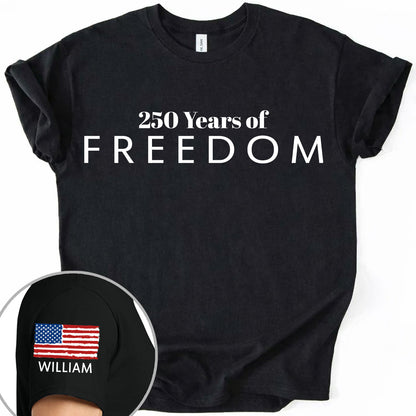 Personalized 250 Years Of Freedom Dark Shirt | Custom Name Patriotic 4th of July Front & Right Sleeve Shirt 684610