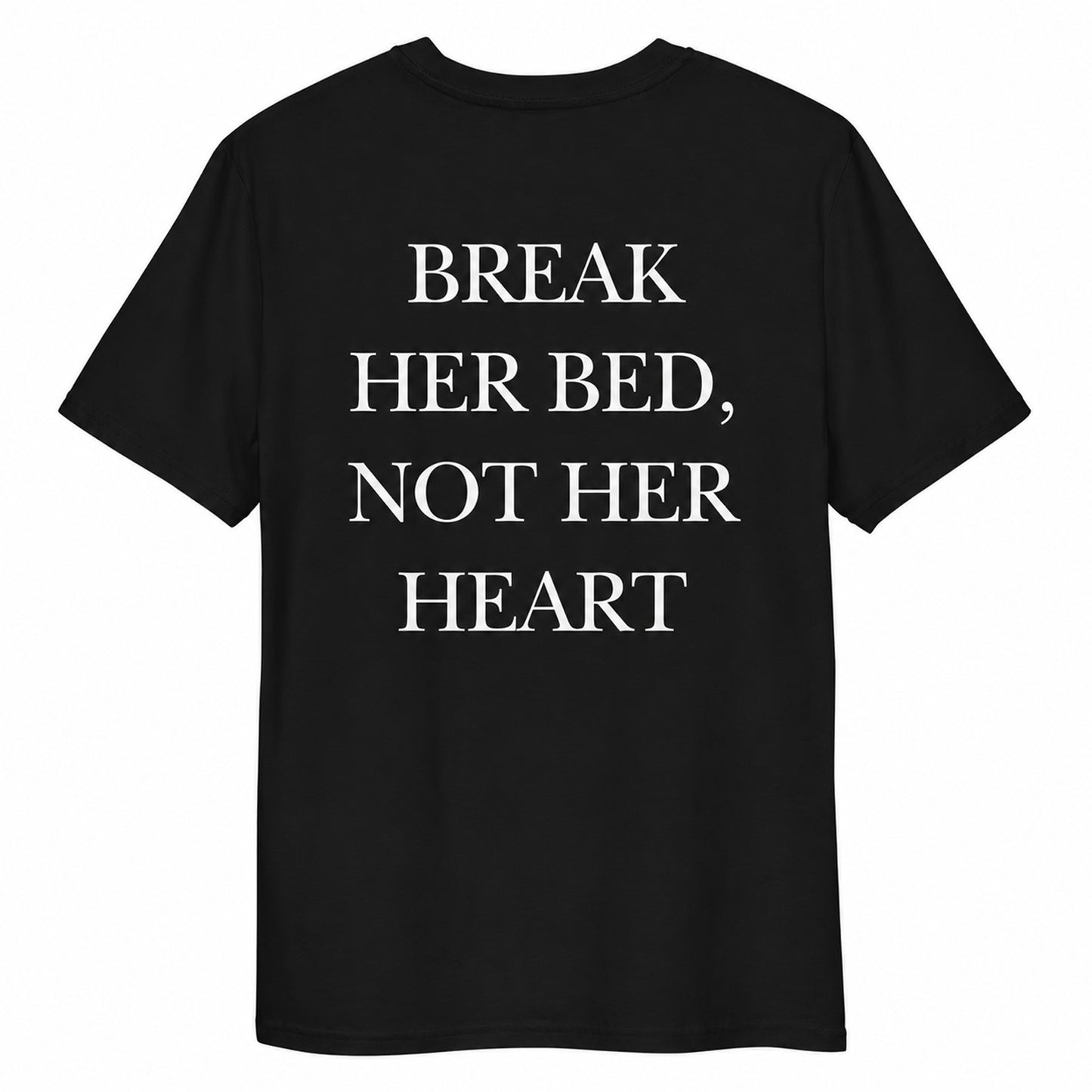 Break Her Bed Not Her Heart Back Shirt, Funny Adult Humor Graphic Tee, Bachelor Party Gag Gift 685544