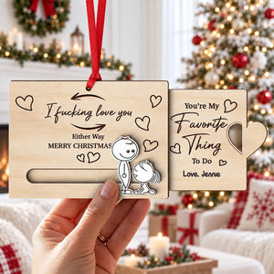 Personalized I Fucking Love You Wooden Slider Card Ornament, You're My Favorite Thing To Do Couple Gift 686248 WFD
