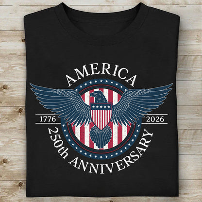250 Years Anniversary Shirt, 1776–2026 Eagle Badge Patriotic T-Shirt, Vintage Fourth of July Shirt 684081