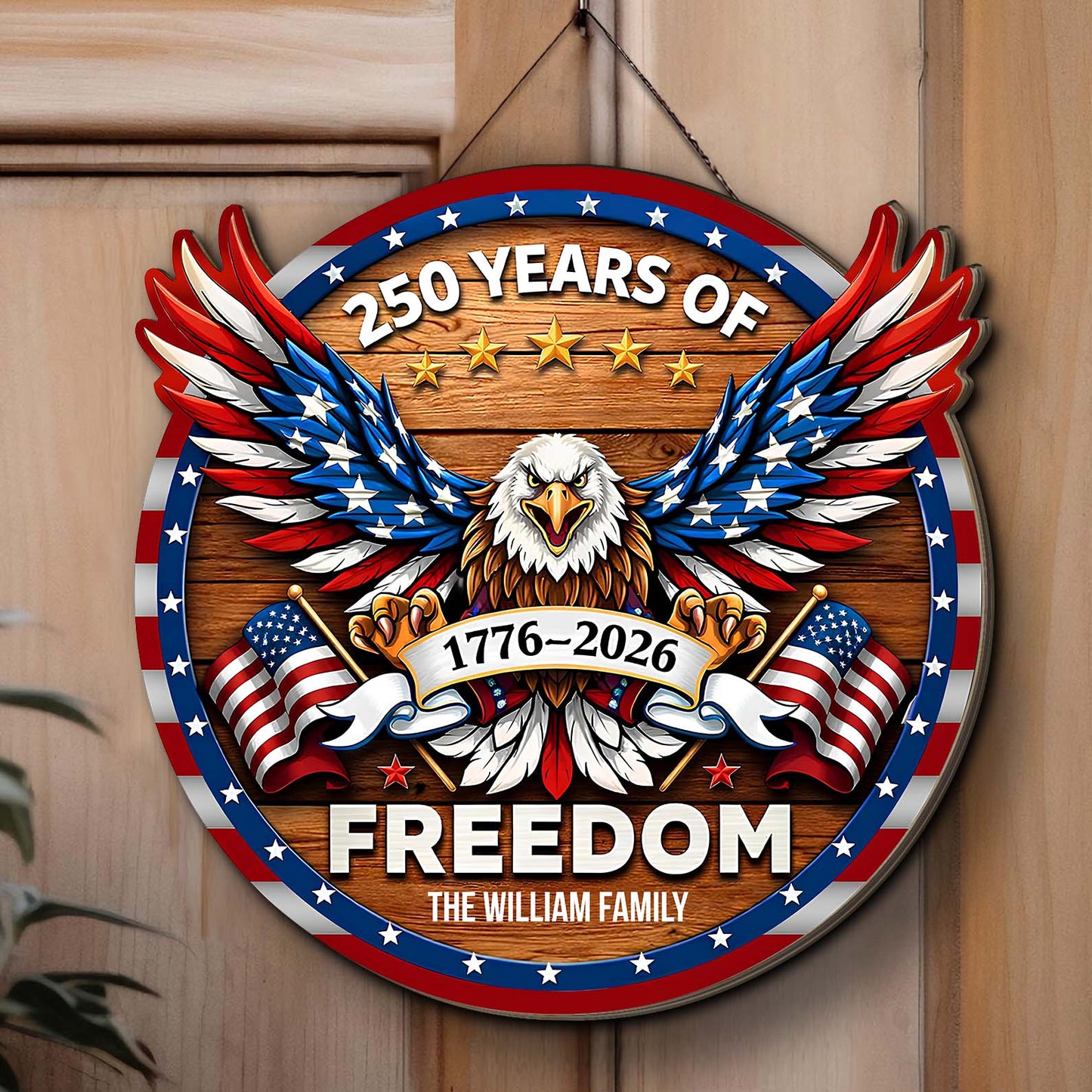 Custom Name 250 Years of Freedom 1776–2026 Wooden Sign | Patriotic Eagle 4th of July Wood Sign 684643