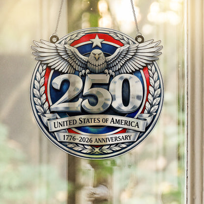 USA 250 Years Anniversary Suncatcher Ornament | Patriotic 1776–2026 Suncatcher | 4th of July Suncatcher 684233