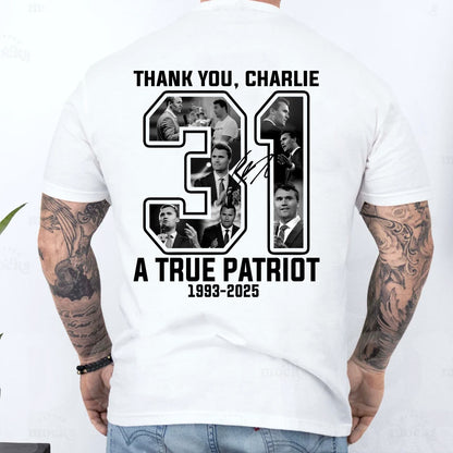 Thank you Charlie 31 A True Patriot Shirt | Rest In Peace Charlie Kirk | Justice Charlie Kirk Memorial Backside Shirt 683013