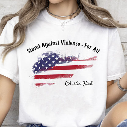 Stand Against For All Shirt, Charlie Kirk Inspired Tee, Human Rights Shirt, Political Shirt, Republican Shirt 682844