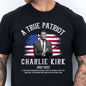 A True Patriot Charlie Kirk Memorial Shirt | Justice for Charlie Kirk Tee | Conservative Free Speech Apparel 682864