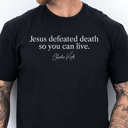 Jesus Defeated Death so You Can Live Republican Shirt | Charlie Kirk Dark Shirt | Free Speech Support Tee Justice for Charlie Shirt 683030