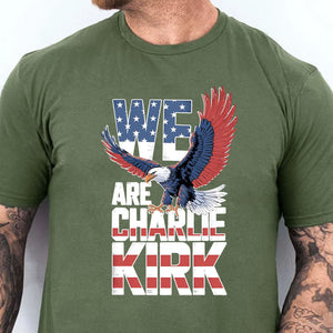 We are Charlie Kirk Shirt | Patriotic Dark T-Shirt | Pray for Charlie Kirk | Political Shirt 683027