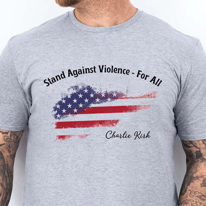 Stand Against For All Shirt, Charlie Kirk Inspired Tee, Human Rights Shirt, Political Shirt, Republican Shirt 682844