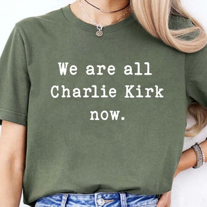 We Are All Charlie Kirk Now Shirt | Charlie Kirk Tribute Shirt | RIP Charlie Kirk Memorial Shirt Dark 682975
