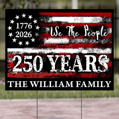 Custom Name 250 Years We The People 1776–2026 Yard Sign | Patriotic 4th of July Yard Sign Garden Decor 684359
