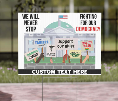We Will Never Stop Fighting Yard Sign – Personalized 8647 Anti Trump Protest Lawn Sign, Custom Resist MAGA Political Display For Democrats 682220