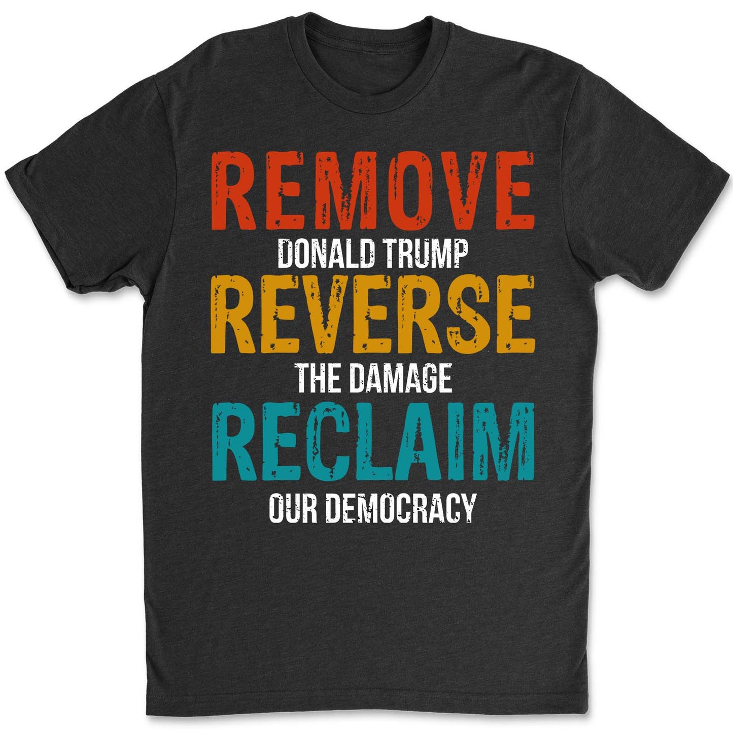 Remove Reverse Reclaim Shirt – 8647 Anti Trump Political Tee, Pro-Democracy Bernie Sanders Activist Shirt, Resist MAGA Dark Shirt 682223