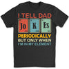 I Tell Dad Jokes Periodically Shirt | Funny Science-Inspired Dad T-Shirt | Father’s Day Gift for Dad, Husband, or Joke-Loving Dad 682259