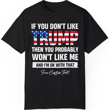 If You Don't Like Trump Shirt | Donald Trump Homage Shirt | Donald Trump Fan Tees | Personalized Custom Trump Shirt T972 - GOP