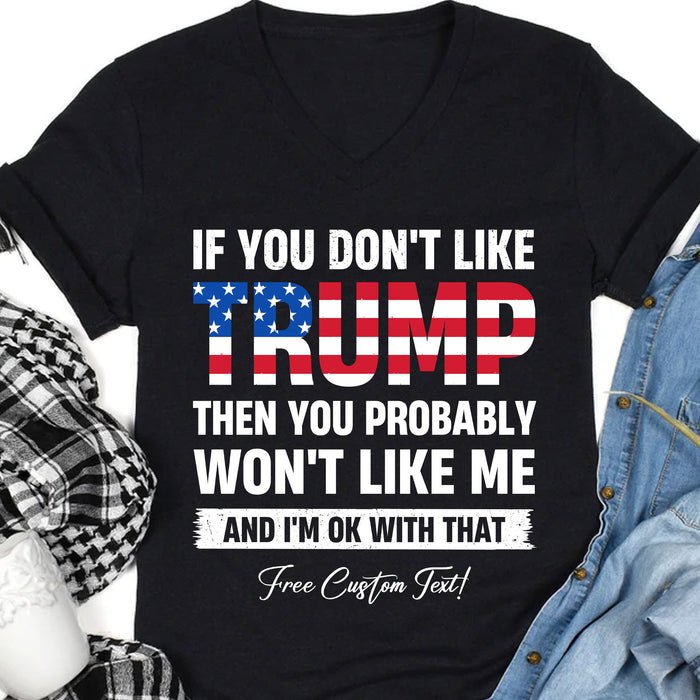If You Don't Like Trump Shirt | Donald Trump Homage Shirt | Donald Trump Fan Tees | Personalized Custom Trump Shirt T972 - GOP