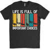 Life Is Full of Important Choices Funny Shirt | Golf Humor T-Shirt for Men Women | Casual Sports Tee Golf Lover Gift 683702