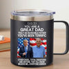 My Dad With Trump Custom Photo, Funny Father's Day Greeting Insulated Tumbler, Stainless Steel Tumbler With Handle, Gifts For Dad, Gifts For Husband 682058 - GOP