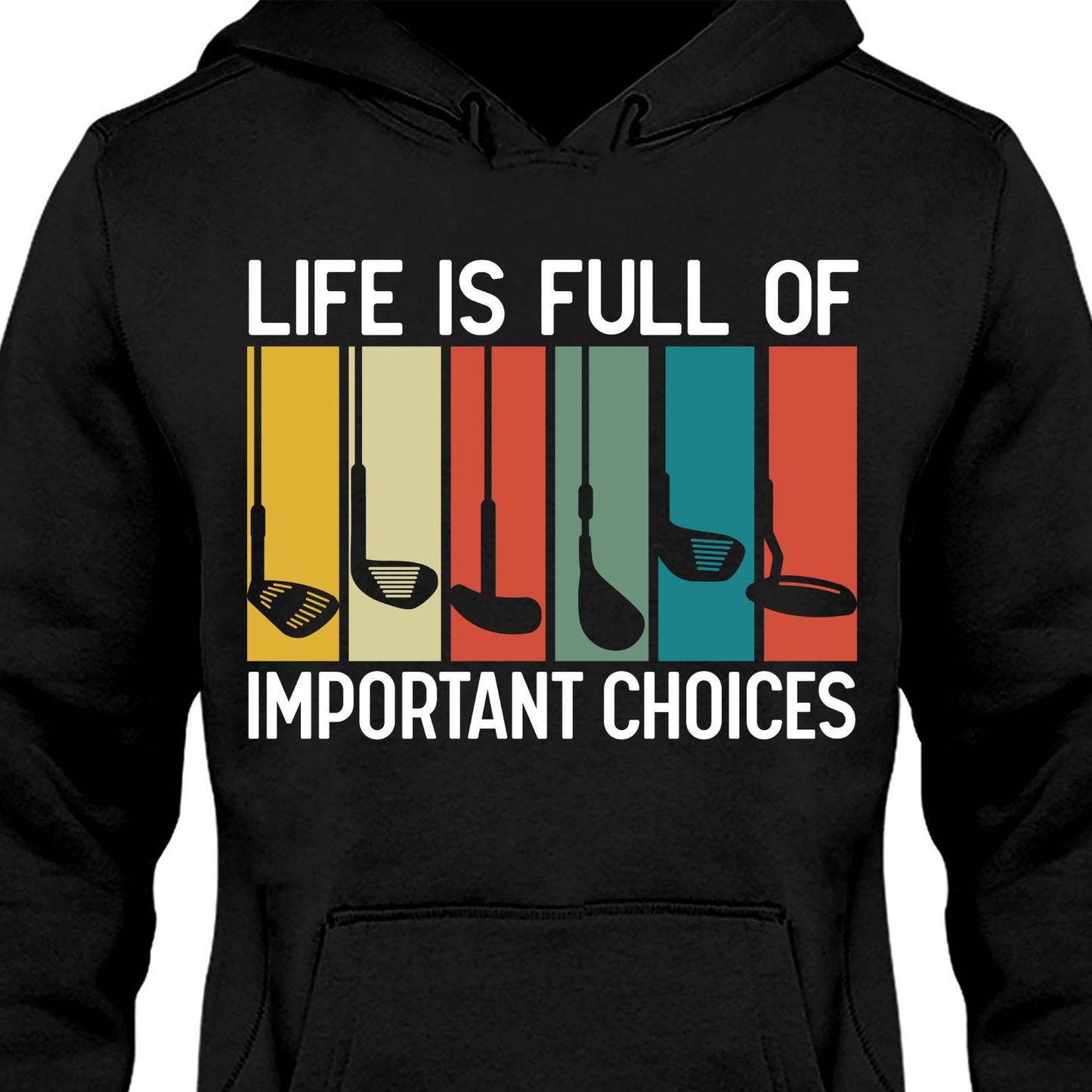 Life Is Full of Important Choices Funny Shirt | Golf Humor T-Shirt for Men Women | Casual Sports Tee Golf Lover Gift 683702