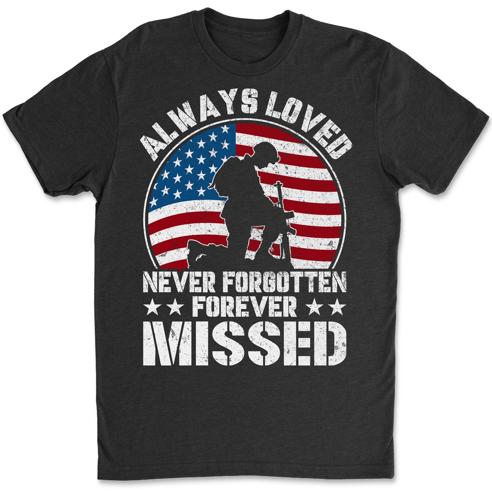 Always Loved Never Forgotten Forever Missed Shirt | Memorial Tribute T-Shirt | Patriotic Apparel | Gift for Grieving Remembrance Tee 682296