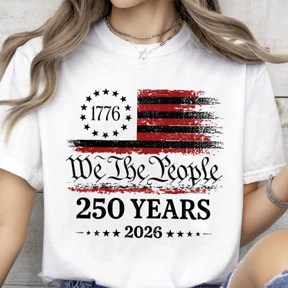 250 Years America Anniversary Bright Shirt, Patriotic USA Flag Tee, We The People Independence Day Shirt 685297