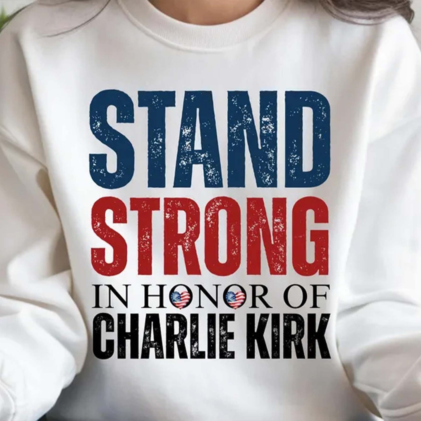 In Honor Of Charlie Kirk Memorial Sweatshirt | Stand Strong Pullover | Human Rights & Conservative Free Speech Sweater 682860