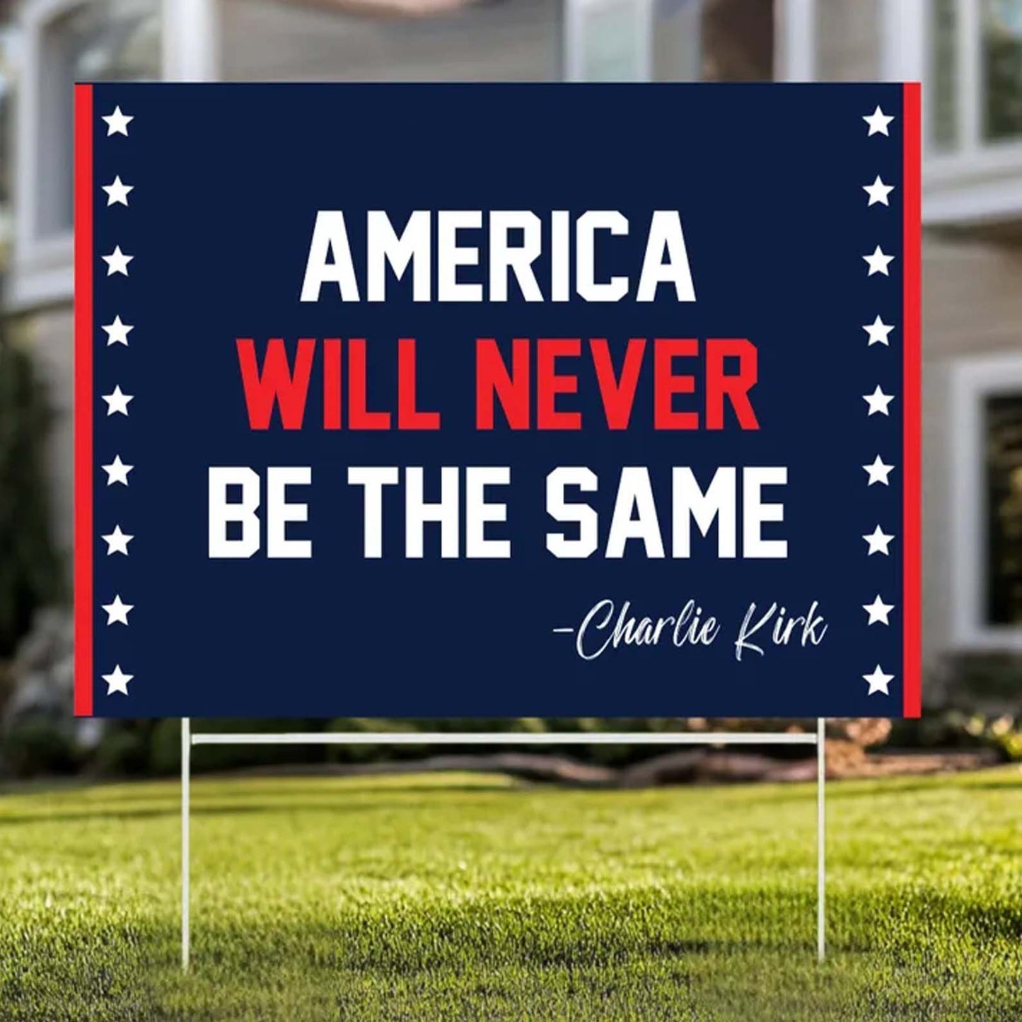 America Will Never Be The Same - Charlie Kirk Yard Sign | Justice For Charlie Kirk Political Memorial Garden Decor 682858