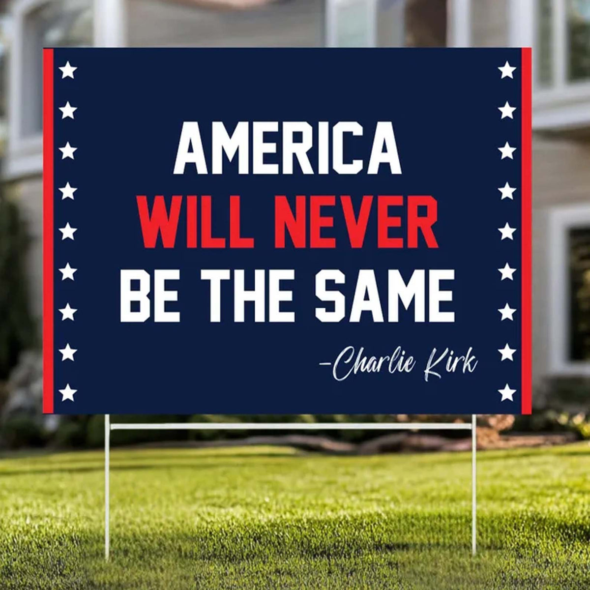 America Will Never Be The Same - Charlie Kirk Yard Sign | Justice For Charlie Kirk Political Memorial Garden Decor 682858