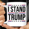 I Stand With Trump Mug | Donald Trump Homage Mug | Donald Trump Fan Mug T959 - GOP