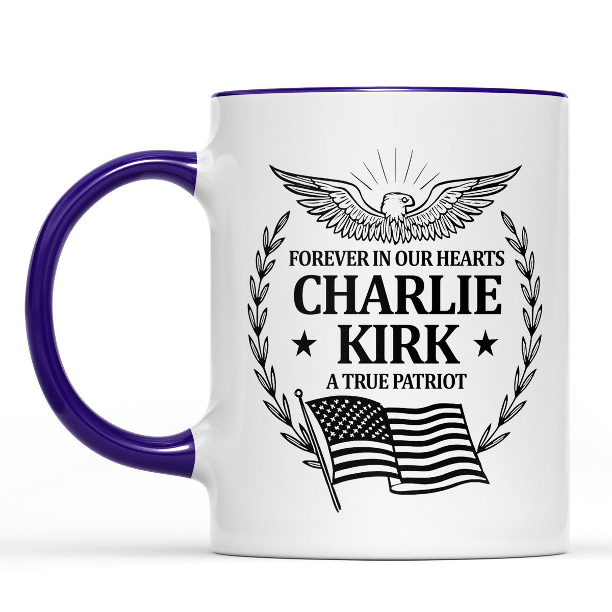 Charlie Kirk Tribute | Patriotic Memorial Mug | Forever in Our Hearts Coffee Cup | Eagle & Flag Engraved Tribute Mug 682928