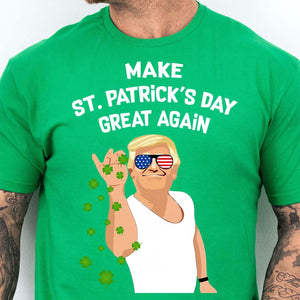 Make St Patricks Day Great Again Trump T-Shirt, Funny Trump St Patrick's Day Shirt, Trump Beer Drinking T-shirt, Irish Shirt 681894- GOP