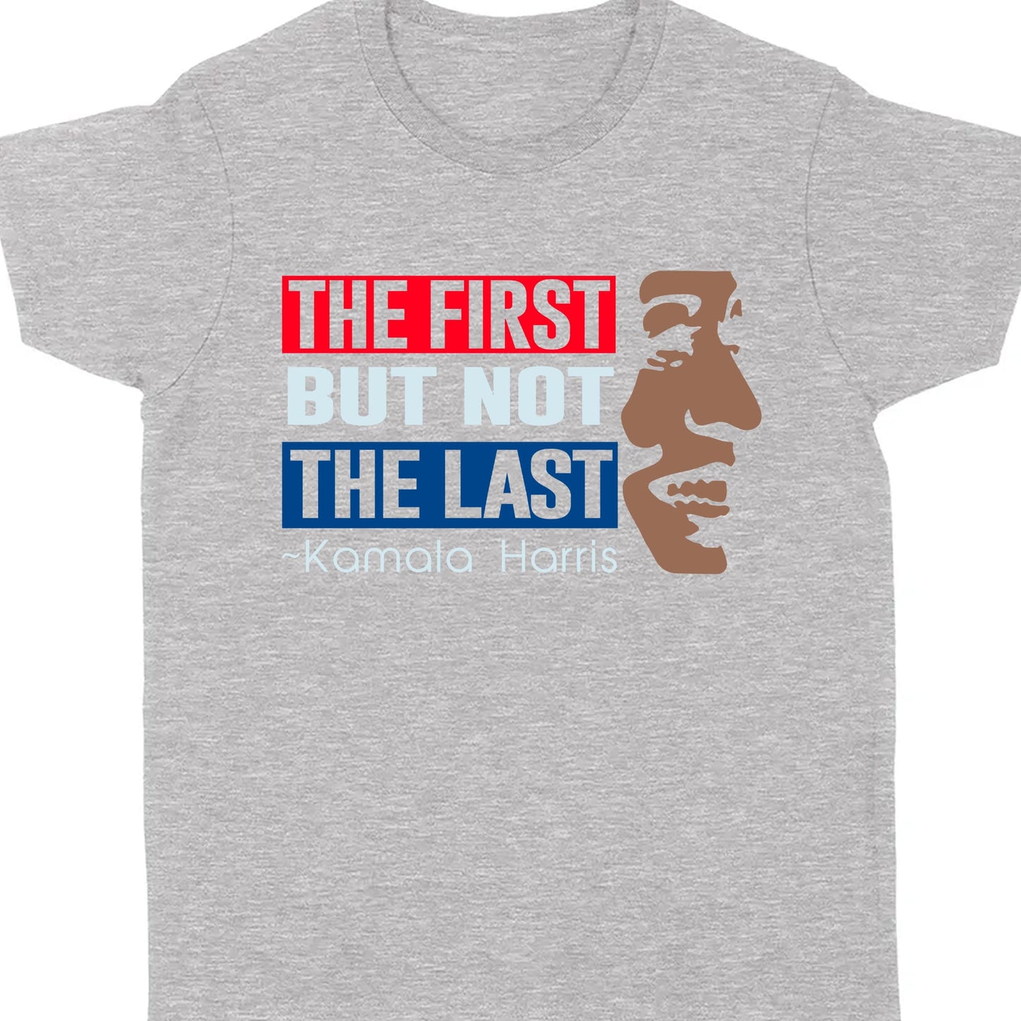 The First But Not The Last Shirt | Kamala Harris 2024 Shirt | Democrat Shirt Dark K1511 - KH2