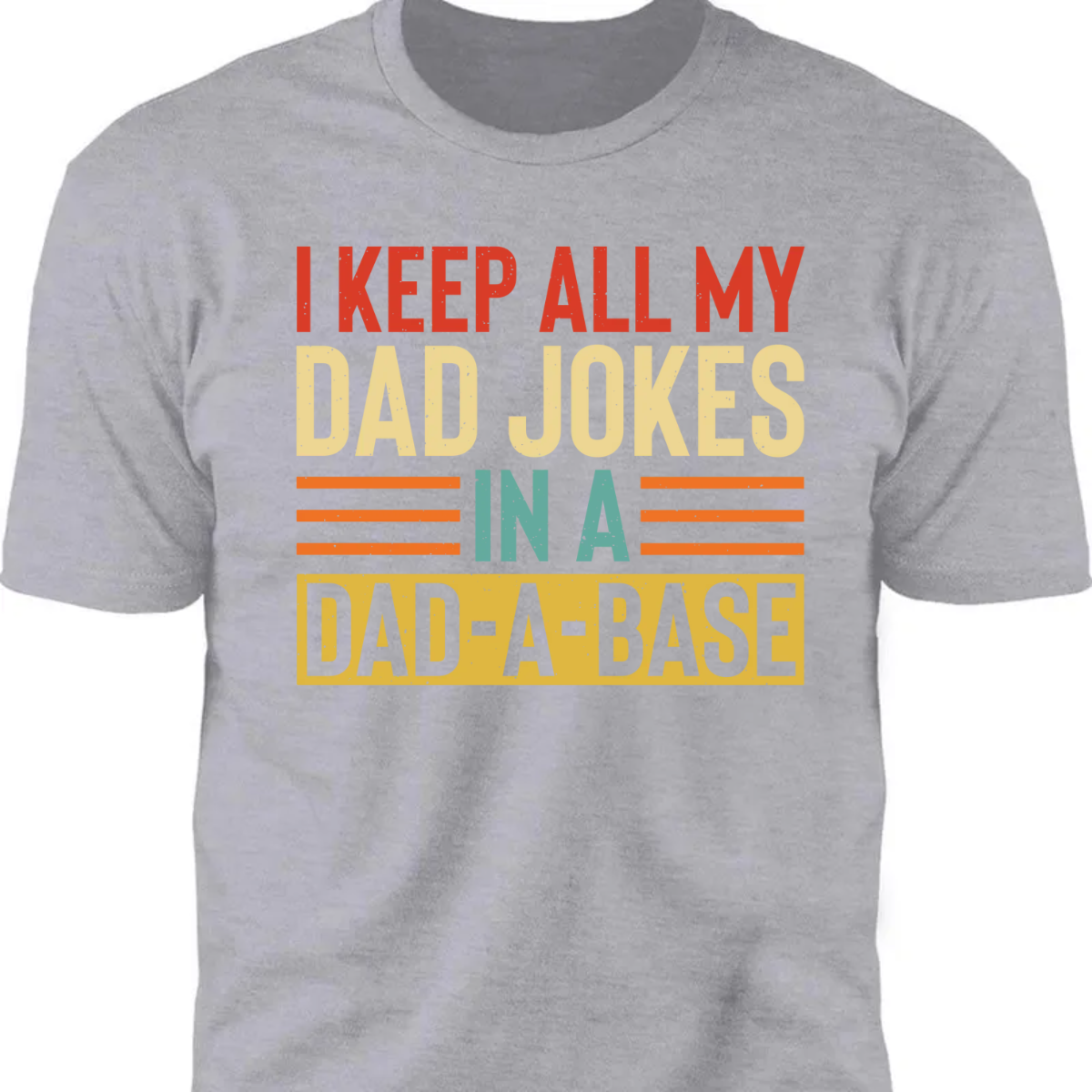 I Keep All My Dad Jokes Shirt T709