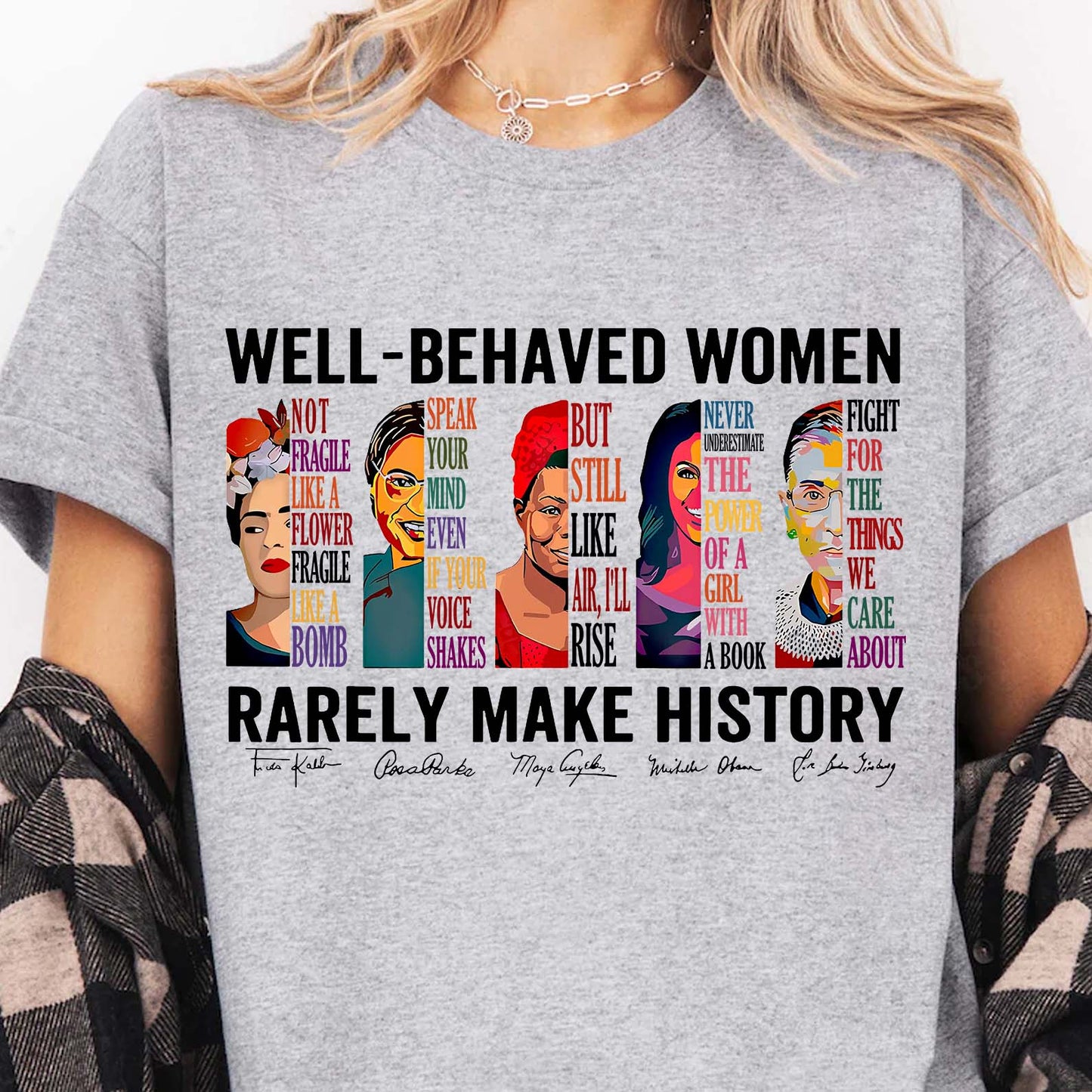 Well Behaved Women Rarely Make History Shirt – Feminist Empowerment Shirt, 8647 Anti Trump, Strong Women’s Rights Bright T-Shirt 682183