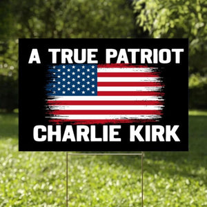 A True Patriot Charlie Kirk Yard Sign | Patriotic Memorial Decoration | Yard Sign with Stake Justice for Charlie 682993
