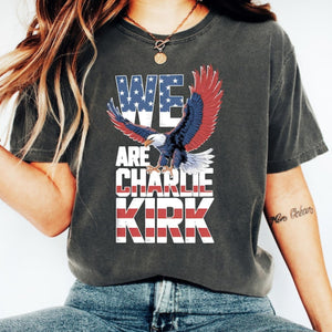 We are Charlie Kirk Shirt | Patriotic Dark T-Shirt | Pray for Charlie Kirk | Political Shirt 683027