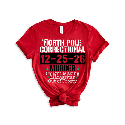 North Pole Correctional Christmas Shirt, Matching Family Christmas Shirts, Funny Xmas Holiday Tee 686770 WFD