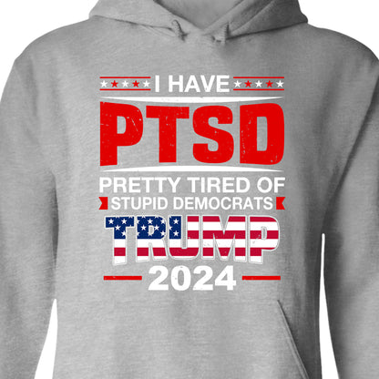 I Have PTSD Shirt | Donald Trump Homage Shirt | Donald Trump Fan Tees T945 - GOP