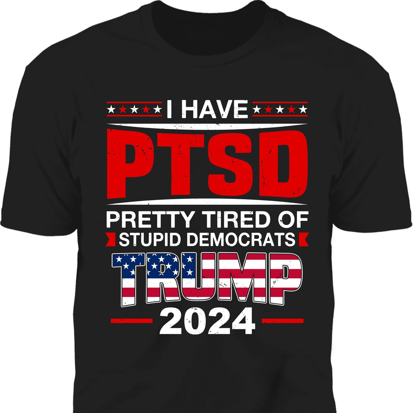 I Have PTSD Shirt | Donald Trump Homage Shirt | Donald Trump Fan Tees T945 - GOP