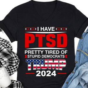 I Have PTSD Shirt | Donald Trump Homage Shirt | Donald Trump Fan Tees T945 - GOP