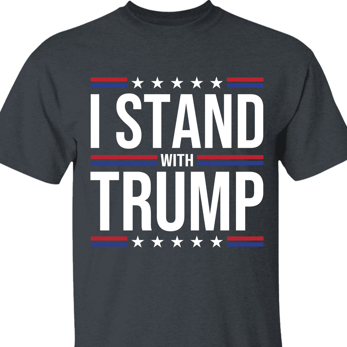 I Stand With Trump Shirt | Donald Trump Homage Shirt | Donald Trump Fan Tees T959 - GOP