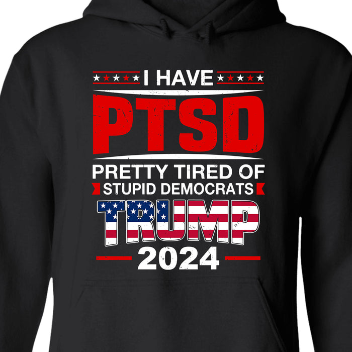 I Have PTSD Shirt | Donald Trump Homage Shirt | Donald Trump Fan Tees T945 - GOP