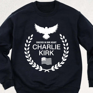 In Memory of Charlie Kirk Sweatshirt | Forever In Our Heart Memorial Sweater | Conservative Free Speech & Human Rights Pullover 682923
