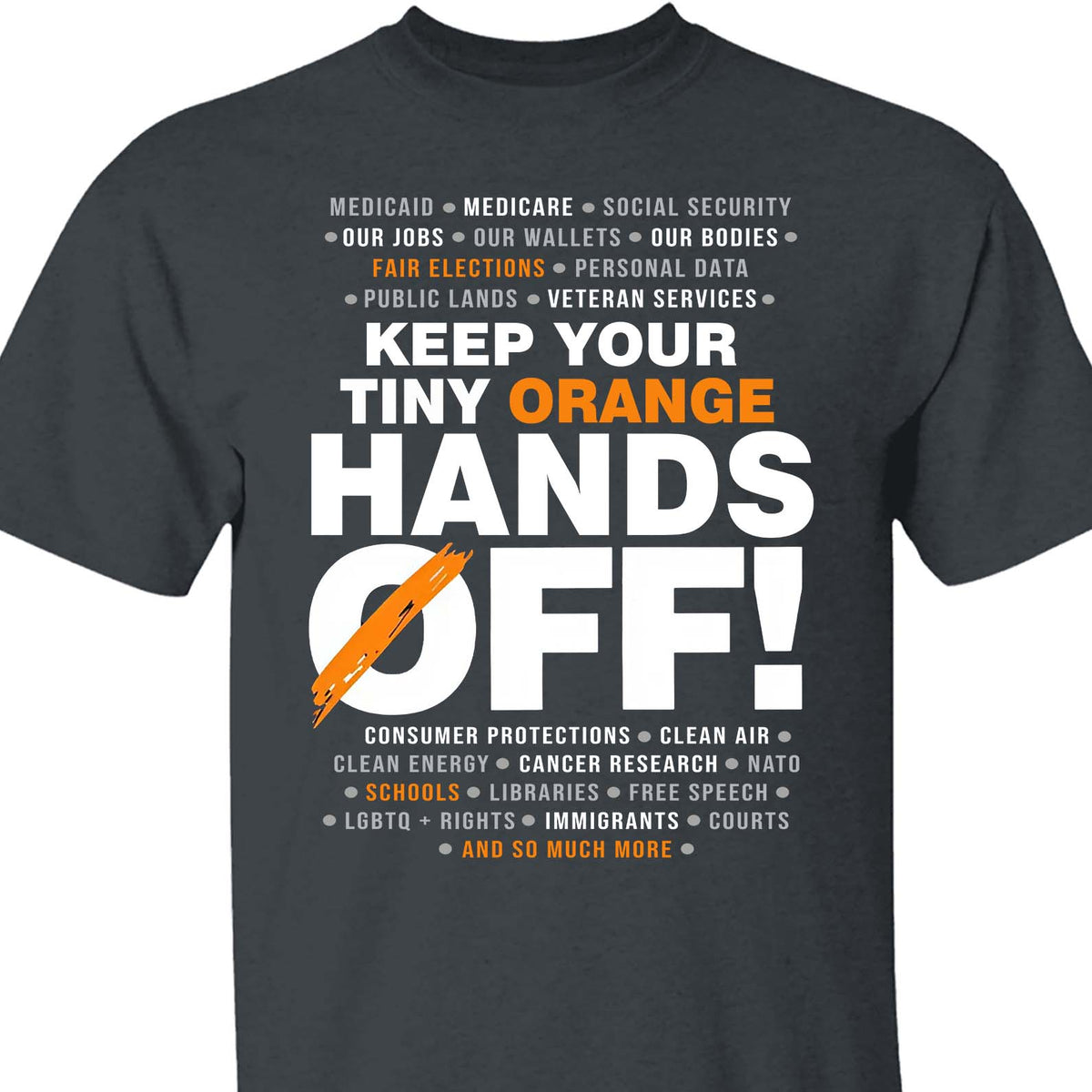 Hands Off Shirt – 8647 Anti Trump Political Activist Tee, Get Your Tiny Orange Hands Off Message Dark Shirt 682178