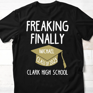 Freaking Finally 2024 Personalized Custom Graduation Shirt T556