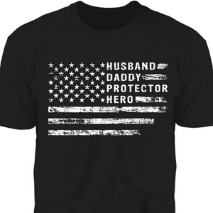 Husband Daddy Protector Hero Personalized Custom Dad Shirt T642