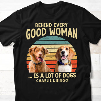 Behind Good Woman Man Personalized Custom Photo Dog Cat Shirt C510