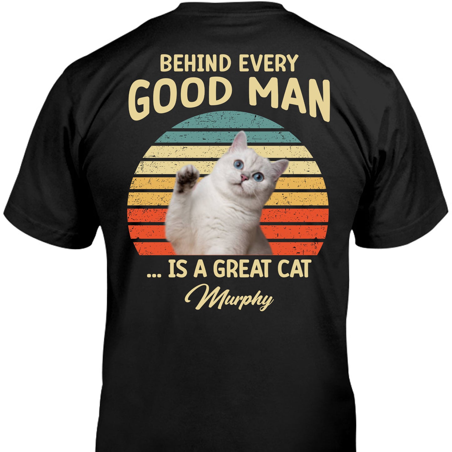 Behind Good Woman Man Personalized Custom Photo Dog Cat Backside Shirt C510