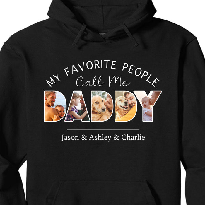 My Favorite People Call Me Daddy Personalized Photo Dad Mom Shirt C679